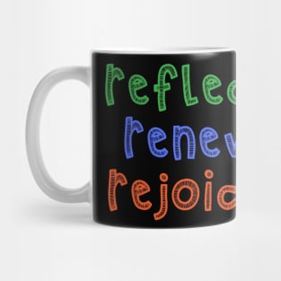 Reflect, Renew, Rejoice! Mug